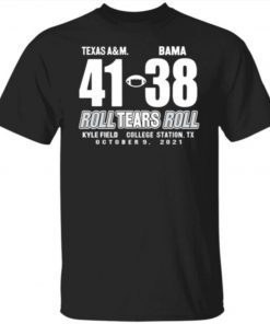 Texas A&M 41 Vs Bama Roll Tears Roll Pocket 2022 Shirts