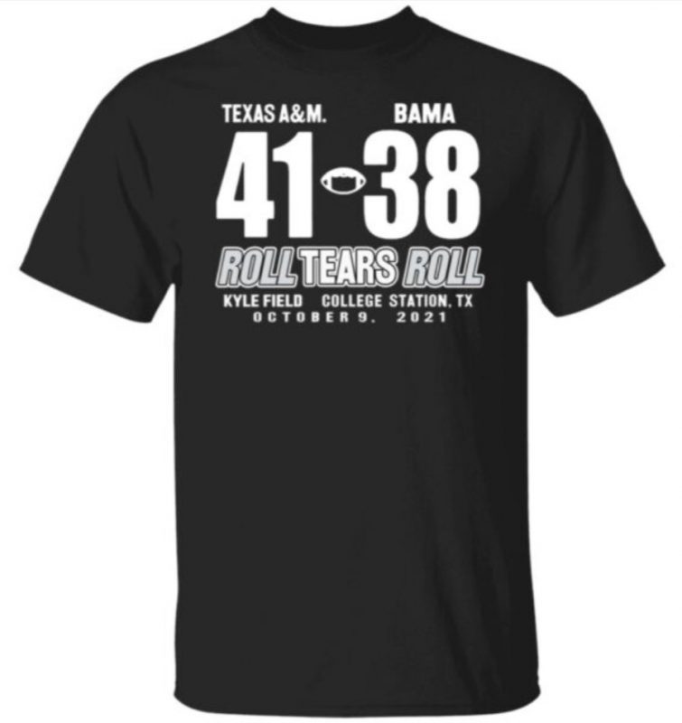 Texas A&M 41 Vs Bama Roll Tears Roll Pocket 2022 Shirts