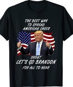 The Best Way To Spread American Cheer Let's Go Brandon Funny Shirts