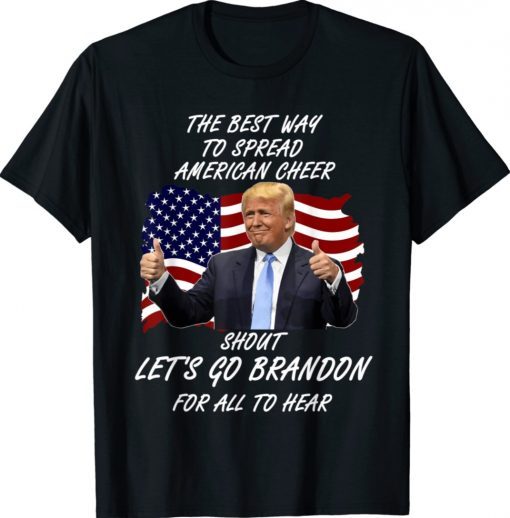 The Best Way To Spread American Cheer Let's Go Brandon Funny Shirts