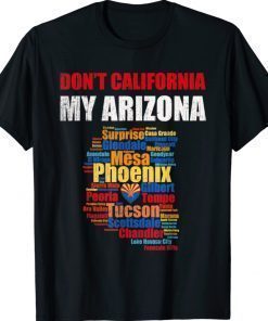 Don't California My Arizona GOP State Supporter Squad Vintage Shirts