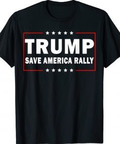 Trump Save America Rally Gift TShirt