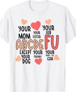 Alphabet ABCDEFU Heart Love You Valentines Day Unisex Shirts