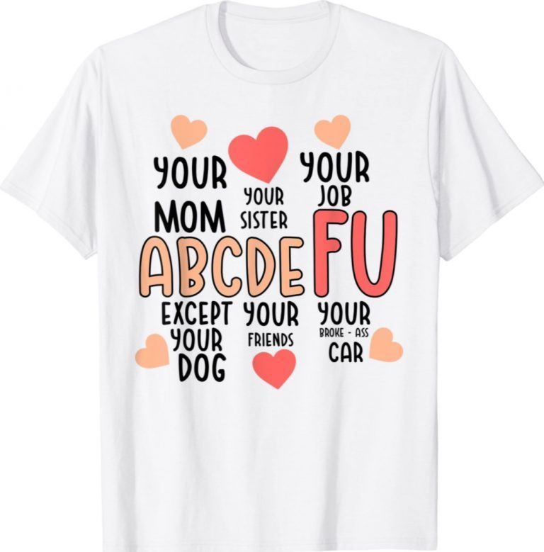 Alphabet ABCDEFU Heart Love You Valentines Day Unisex Shirts