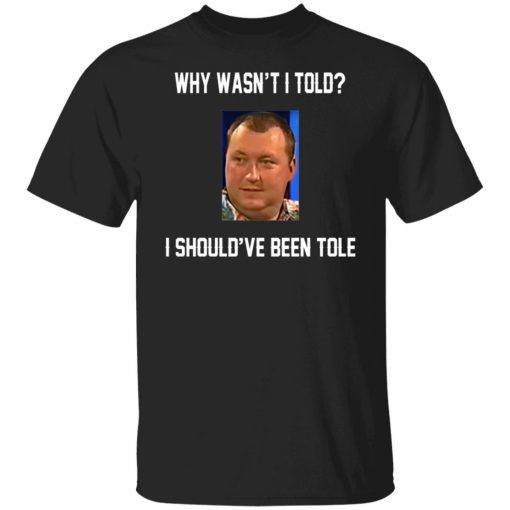 Wayne Mardle Why Wasn’t I Told I Should’ve Been Told Vintage TShirt