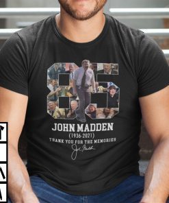 John Madden 1936- 2021 Thanks For The Memories Tee Shirt