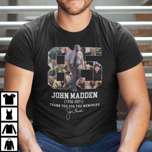 John Madden 1936- 2021 Thanks For The Memories Tee Shirt