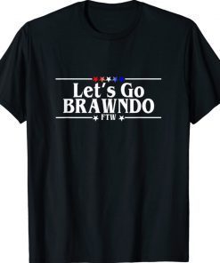 Let's Go Brawndo FTW Vintage Shirts