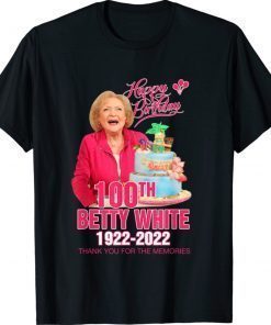 Happy Birthday 100th Betty White Thank You For The Remember Vintage Shirts
