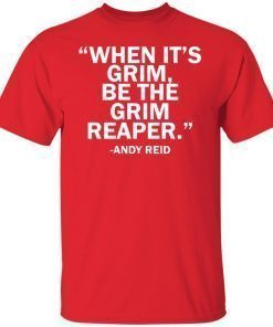 When It’s Grim Be The Grim Reaper Andy Reid Vintage TShirt