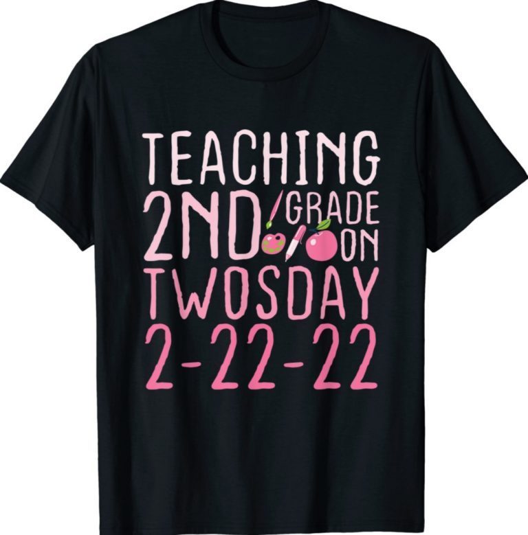 Teaching 2nd Grade On Twosday 2-22-22 February 22nd Gift TShirt