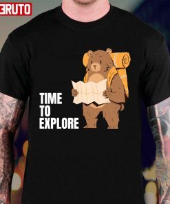 Bear In The Nature Time To Explore Gift Shirts