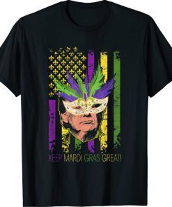 Keep Mardi Gras Great Funny Trump Mardi Gras 2022 USA Flag Funny Shirts