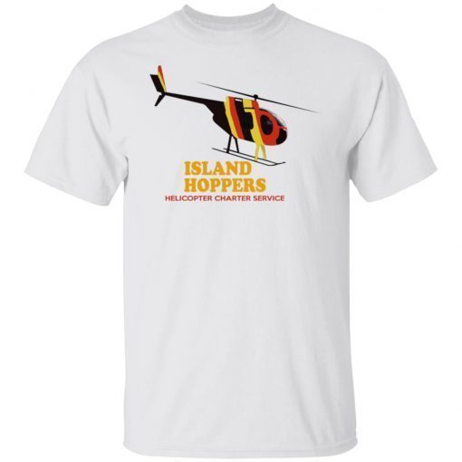 Island Hoppers Helicopter Charter Service 2022 Shirts