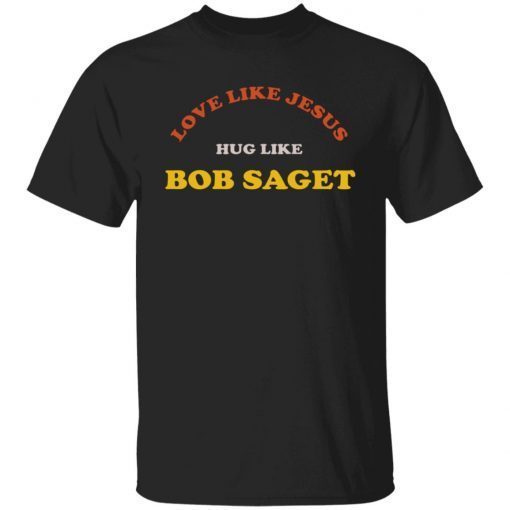 Love Like Jesus Hug Like Bob Saget Vintage TShirt