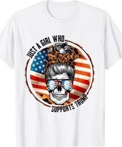 Just A Girl Who Loves Trump Messy Bun Skull US Flag Gift Shirts