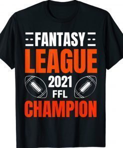 Fantasy League Champion FFL Football 2021 Winner Tee Shirt