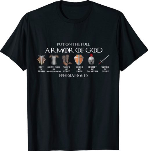 Put On The Full Armor Of God Belt Of Truth Breast Plate Of Shirt