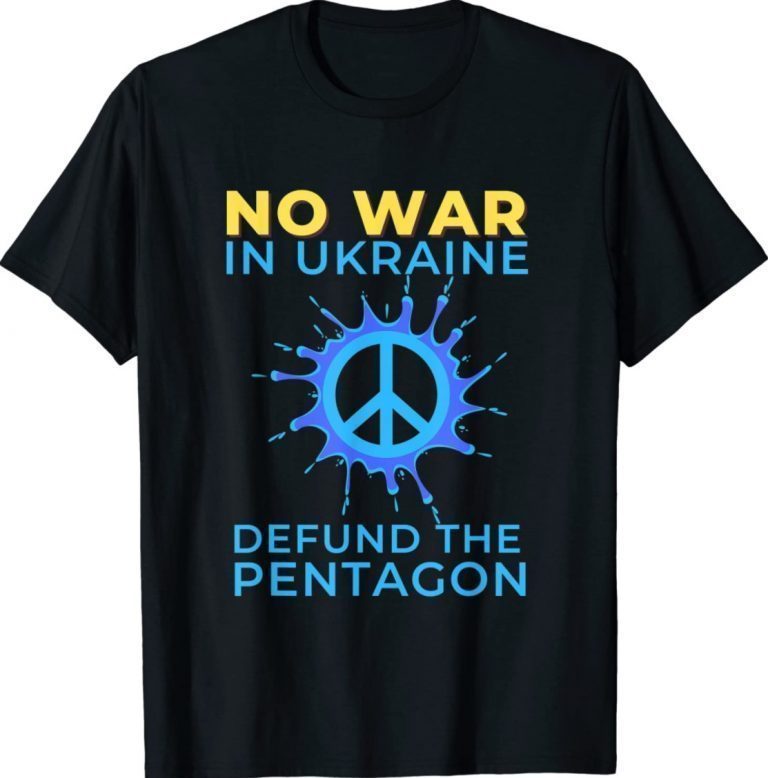 No War in Ukraine 2022 T-Shirt