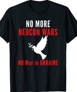 No More Neocon Wars No War In Ukraine Strong T-Shirt