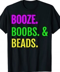 Booze Boobs Beads Mardi Gras Design New Orleans 2022 Shirts