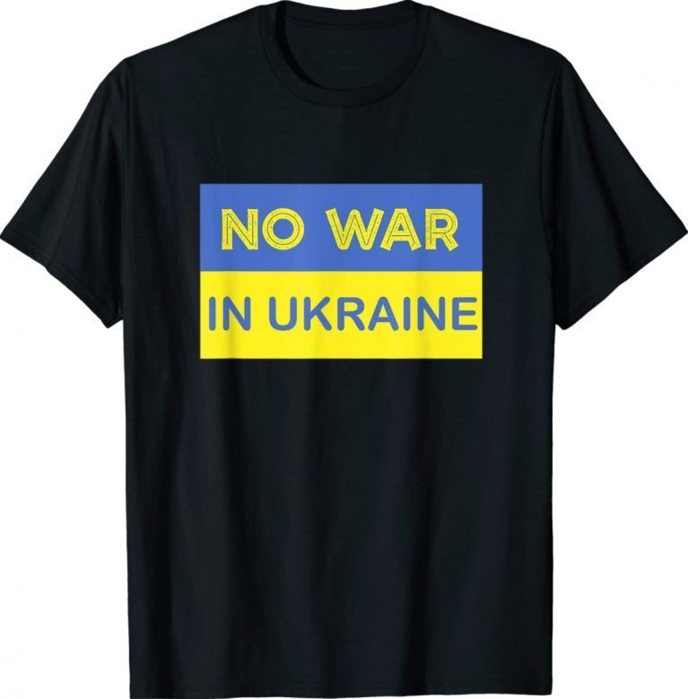 No War In Ukraine Support Apparel Shirts