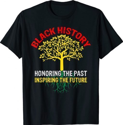 Honoring The Past Inspiring The Future Black History Vintage TShirt