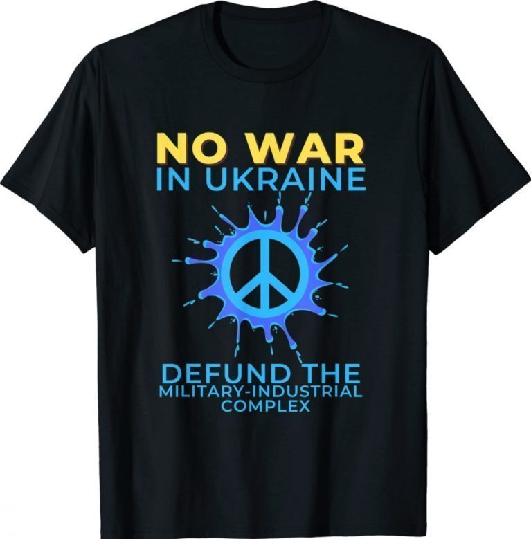 Strong Ukraine No War in Ukraine 2022 T-Shirt