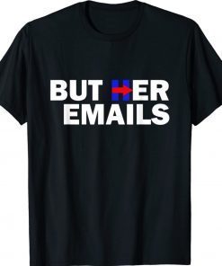 But Her Emails Hillary Republicans Tears BUT HER EMAILS Vintage TShirt