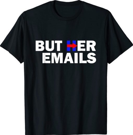 But Her Emails Hillary Republicans Tears BUT HER EMAILS Vintage TShirt