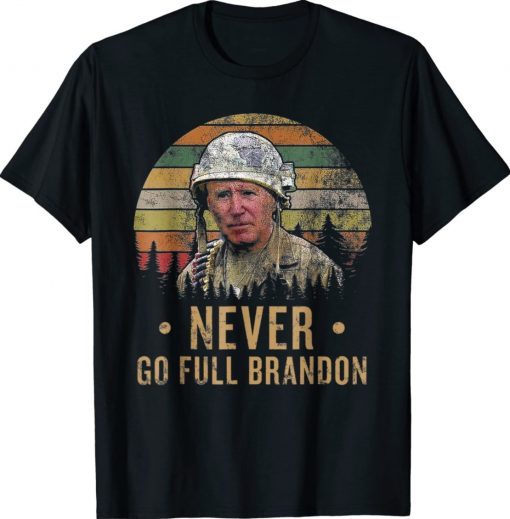 Never Go Full Brandon Anti Biden 2022 TShirt