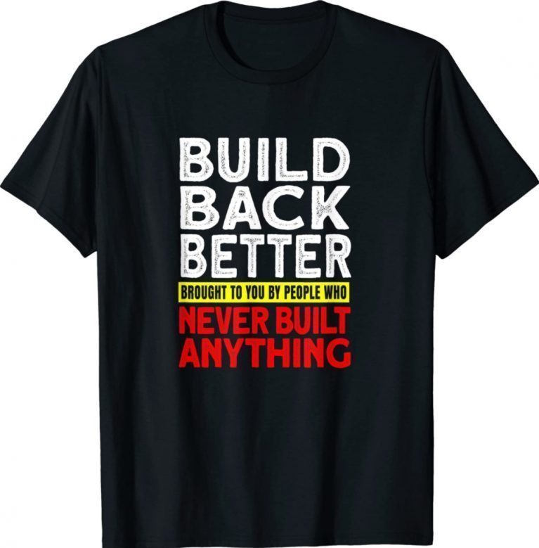 2022 Election Democrat Gag Antilberal Build Back Better Vintage TShirt