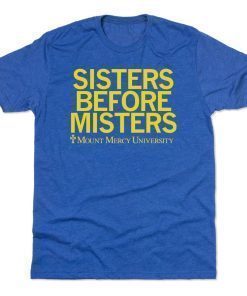 Mount Mercy University Sisters before Misters Vintage TShirt