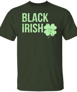 St Patrick’s Day Black Irish 2022 Shirts