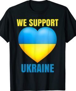 We Support Ukraine No War Ukraine Pray For Ukraine 2022 T-Shirt