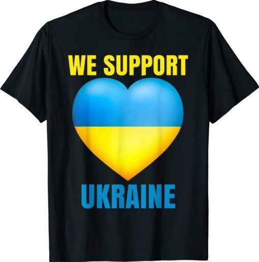 We Support Ukraine No War Ukraine Pray For Ukraine 2022 T-Shirt