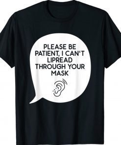 I Can’t Lipread Through Your Mask Hearing Impaired Deaf 2022 Shirts