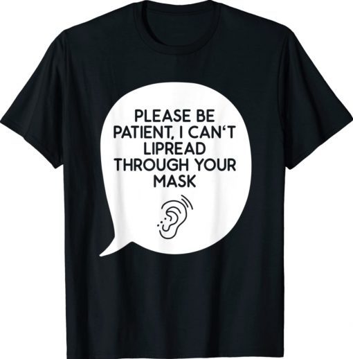 I Can’t Lipread Through Your Mask Hearing Impaired Deaf 2022 Shirts