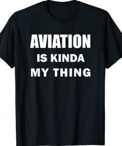 Flight Instructor Job - Aviation My Thing - Pilot CFI Gift TShirt
