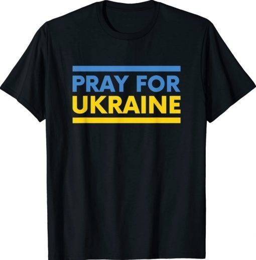 Ukraine Flag I Pray For Ukraine 2022 TShirt