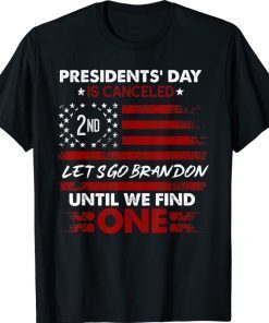 Presidents' Day Is Canceled Lets Go Brandon Anti Biden Vintage Shirts