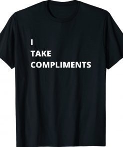 I Take Compliments Vintage TShirt