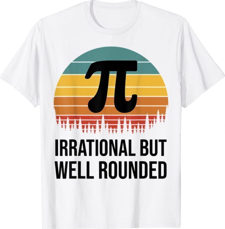 Retro Pi Day Funny Math Equation Irrational But Well Rounded Tee Shirt