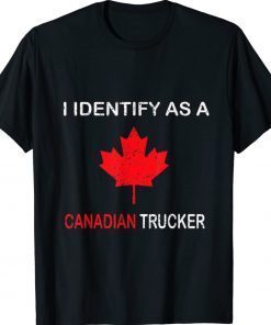 Funny I Identify As A Canadian Trucker Freedom Convoy Vintage TShirt