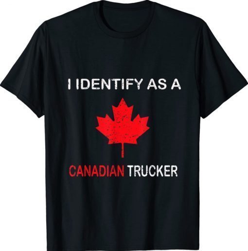 Funny I Identify As A Canadian Trucker Freedom Convoy Vintage TShirt