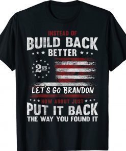 Instead Of Build Back Better Let's Go Brandon 2nd Amendment 2022 Shirts