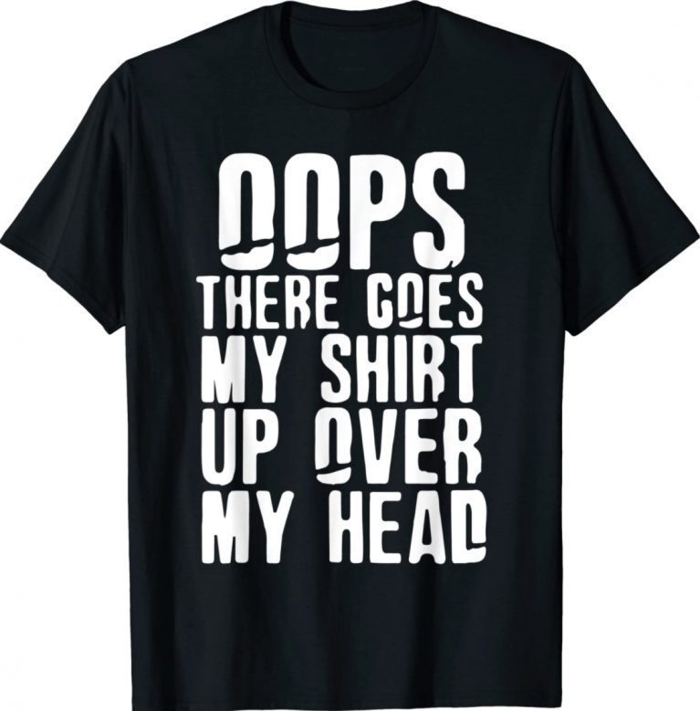 Oops there goes my shirt up over my head vintage tshirt