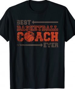 Best Coach Ever Design to Wear Coaching Basketball Gift Shirts