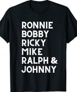 Ronnie Bobby Ricky Mike Ralph and Johnny 2022 Shirts