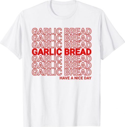 Garlic Bread Thank You Bag Parody 2022 Shirts